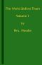 [Gutenberg 42165] • The World Before Them: A Novel. Volume 1 (of 3)